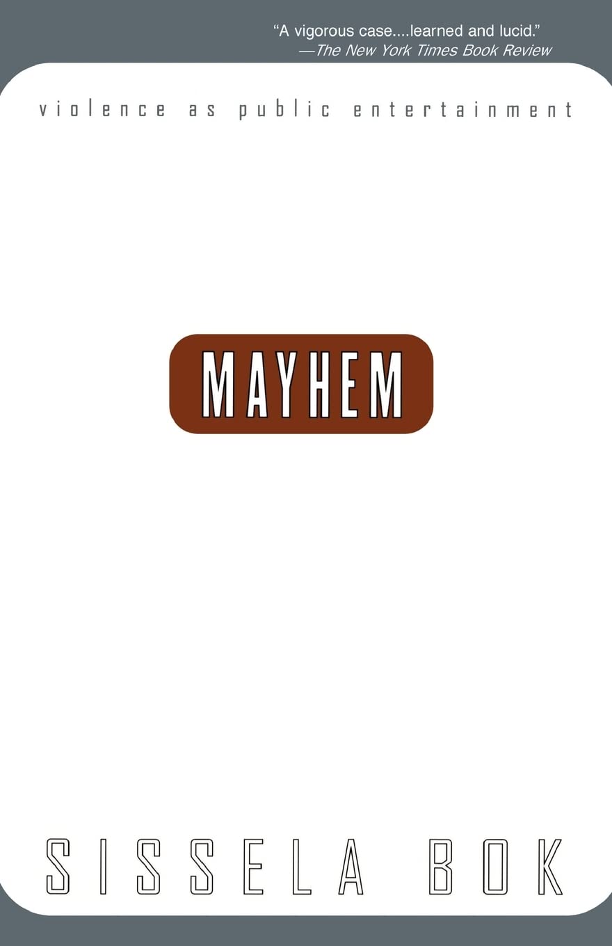 Mayhem: Violence As Public Entertainment (1999 Printing),New