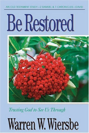 Be Restored (2 Samuel and 1 Chronicles): Trusting God to See Us Through (The BE Series Commentary),Used