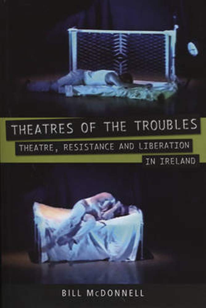 Workingclass Theatres: Theatre, Resistance And Liberation In Ireland (Exeter Performance Studies),Used