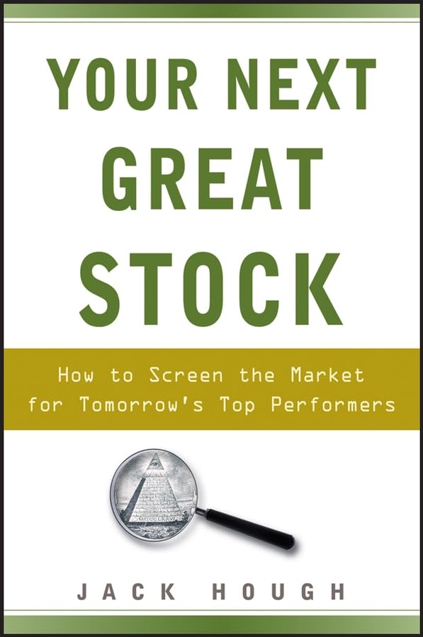 Your Next Great Stock: How To Screen The Market For Tomorrow'S Top Performers