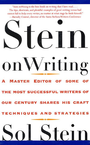 Stein On Writing: A Master Editor of Some of the Most Successful Writers of Our Century Shares His Craft Techniques and Strategi