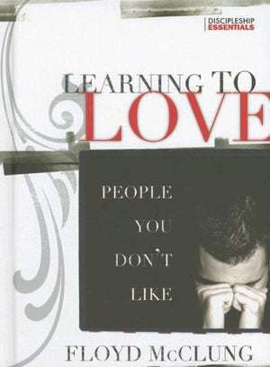 Learning to Love People You Don't Like (Discipleship Essentials Series),Used