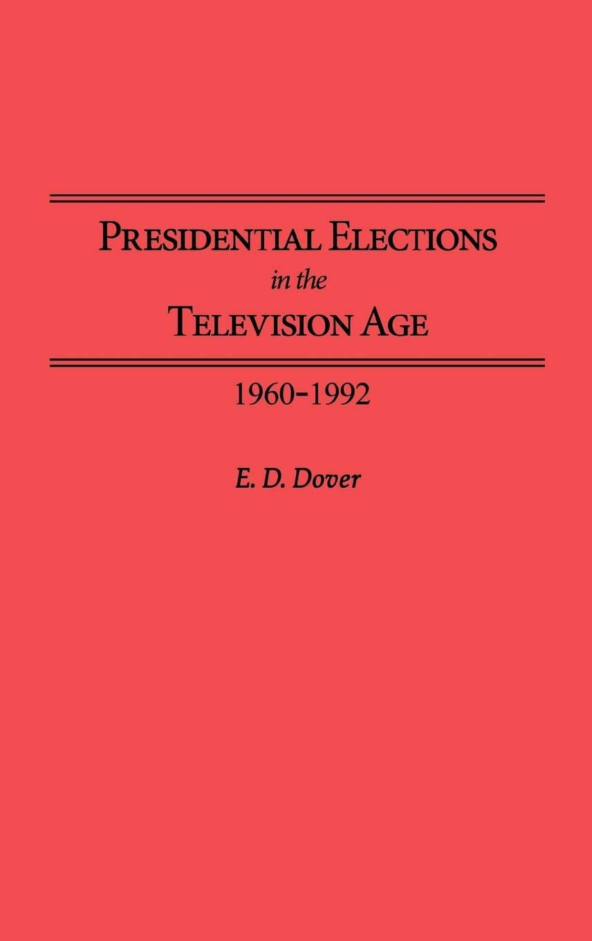 Presidential Elections In The Television Age: 19601992