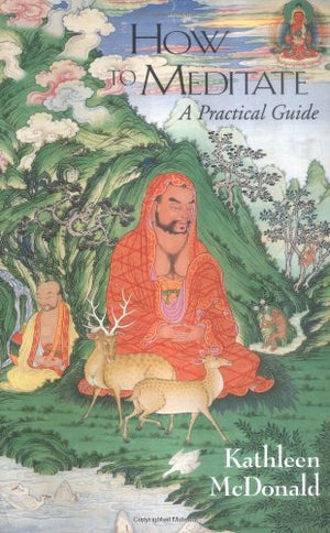 How to Meditate: A Practical Guide,New