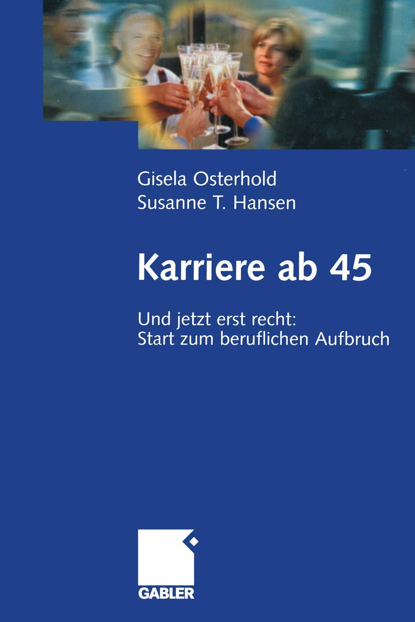 Karriere ab 45: Und jetzt erst recht: Start zum beruflichen Aufbruch (German Edition),Used