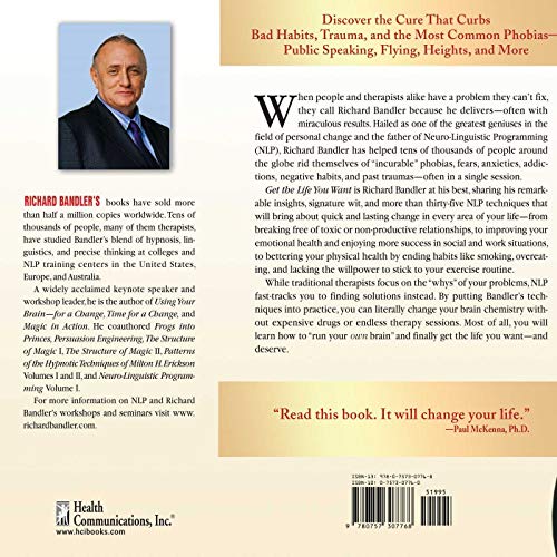 Get The Life You Want: The Secrets To Quick And Lasting Life Change With Neurolinguistic Programming,New
