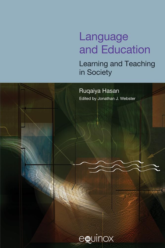 Language and Education: Learning and Teaching in Society (Collected Works of Ruqaiya Hasan),Used