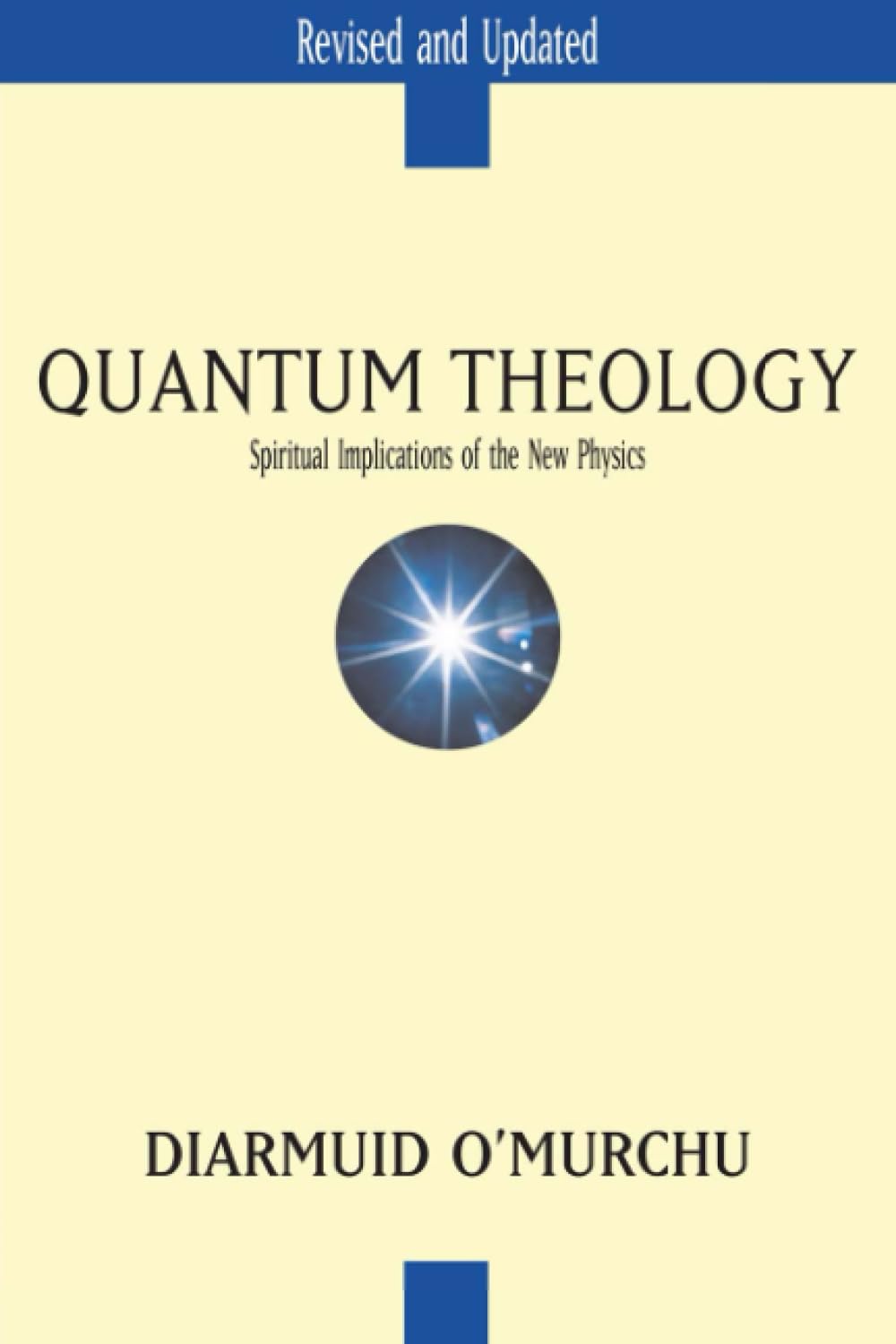 Quantum Theology: Spiritual Implications of the New Physics,Used
