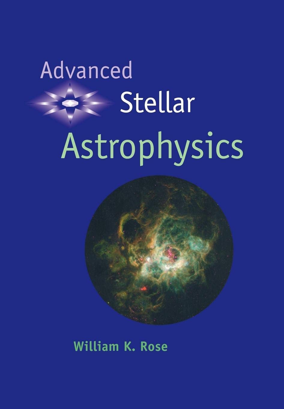 Advanced Stellar Astrophysics,New