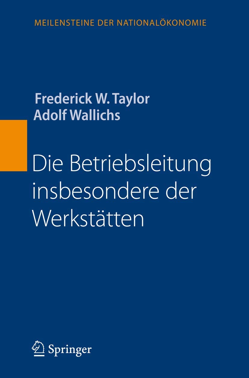 Die Betriebsleitung insbesondere der Werksttten (Meilensteine der Nationalkonomie) (German Edition),Used