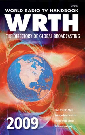 World Radio Tv Handbook 2009 Edition: The Directory Of Global Broadcasting