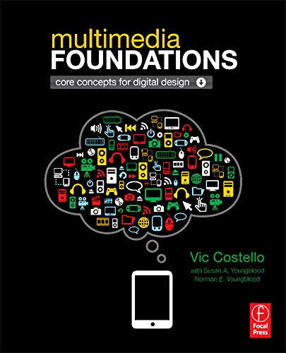 Multimedia Foundations: Core Concepts for Digital Design,Used