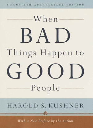 When Bad Things Happen to Good People: Twentieth Anniversary Edition, with a New Preface by the Author,New