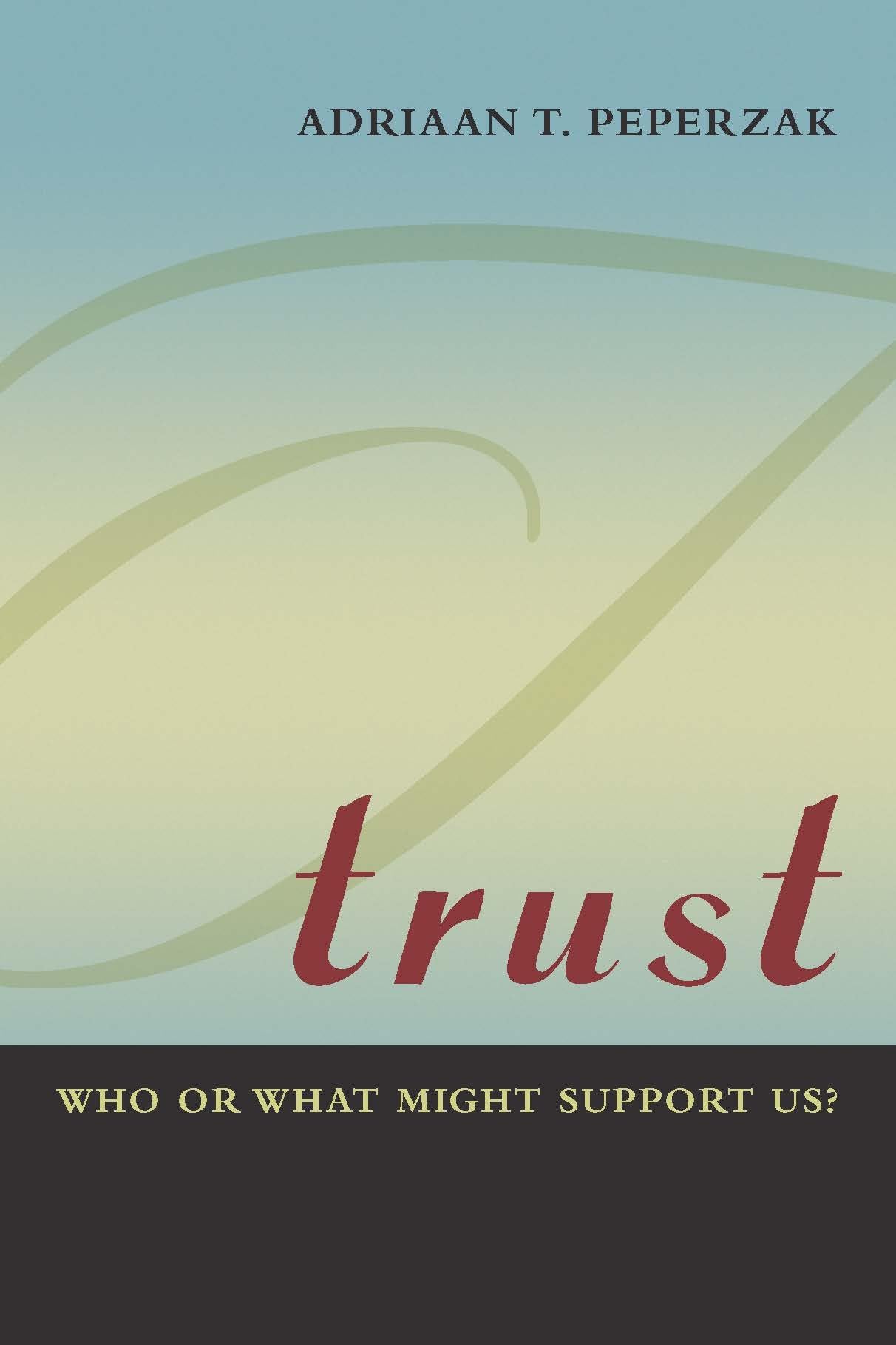 Trust: Who or What Might Support Us?,Used
