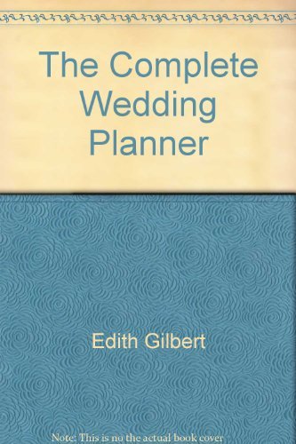 The complete wedding planner: A practical guide for the bride and groom,Used