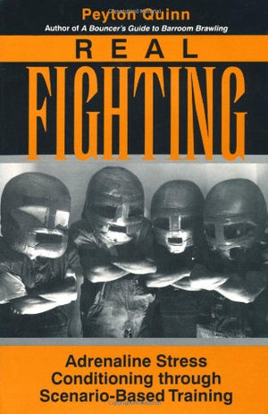 Real Fighting: Adrenaline Stress Conditioning Through ScenarioBased Training,Used