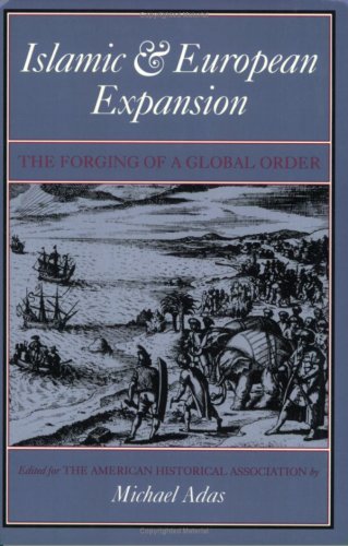 Islamic & European Expansion: The Forging of a Global Order,Used