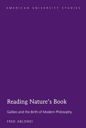 Reading Natures Book: Galileo and the Birth of Modern Philosophy (American University Studies),Used