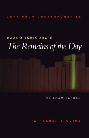 Kazuo Ishiguro's The Remains of the Day: A Reader's Guide (Continuum Contemporaries),Used