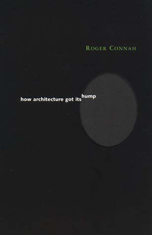 How Architecture Got Its Hump (Preston Thomas Memorial Lecture Series),Used