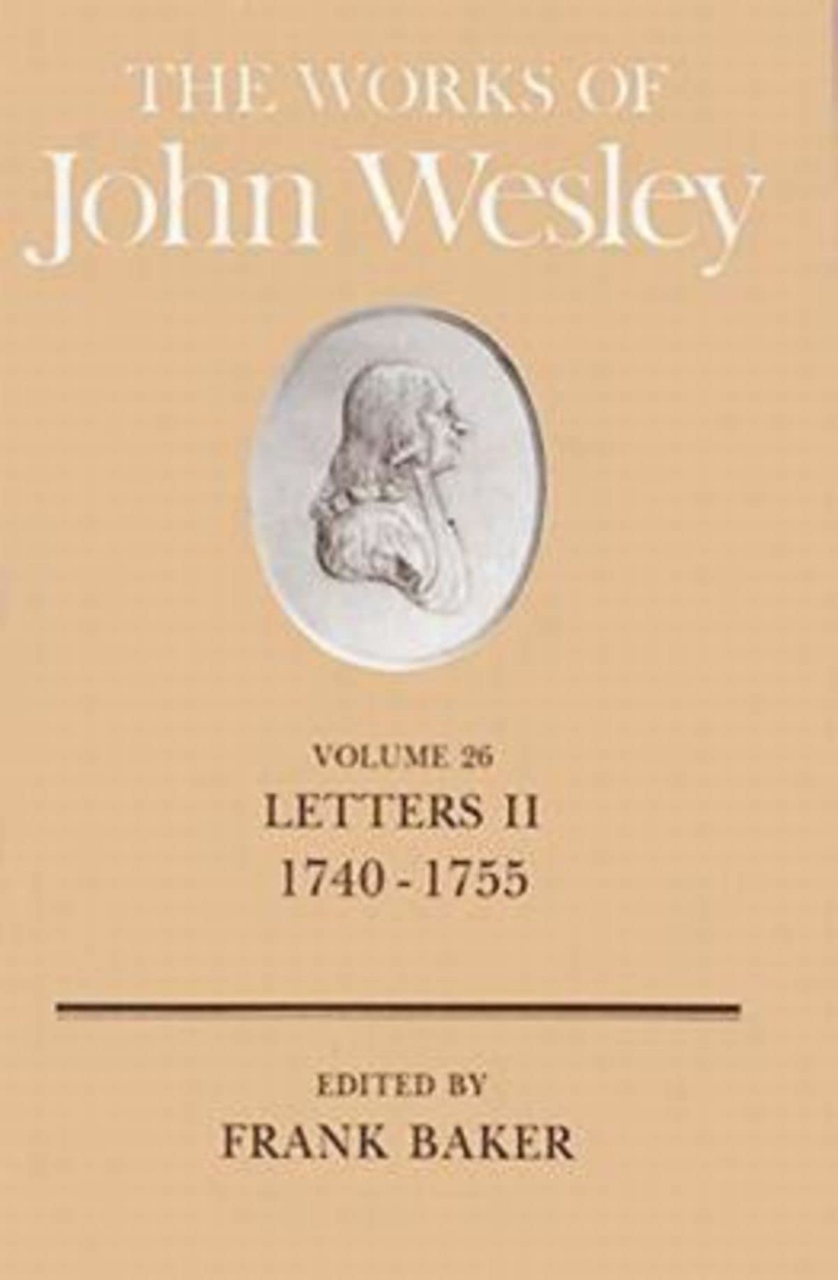 The Works of John Wesley Volume 26: Letters II (17401755),New