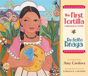 The First Tortilla: A Bilingual Story (Multilingual, English, English and Spanish Edition),New