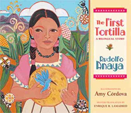 The First Tortilla: A Bilingual Story (Multilingual, English, English and Spanish Edition),Used