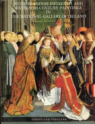 Netherlandish Fifteenth and Sixteenth Century Paintings in the National Gallery of Ireland: A Complete Catalogue,Used