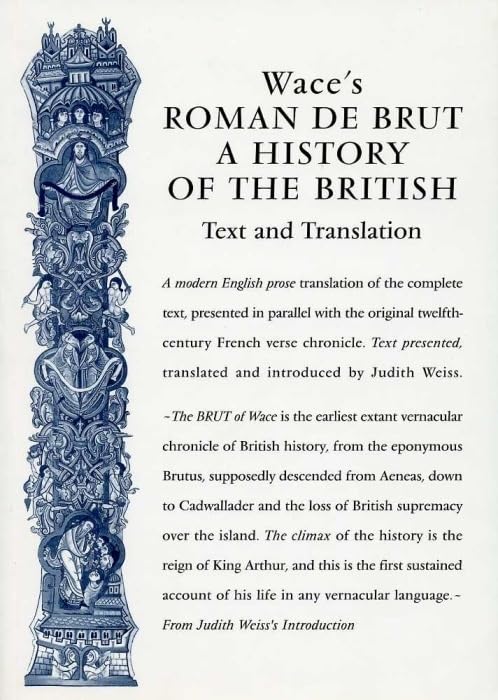 Wace's Roman De Brut: A History Of The British (Text and Translation) (Exeter Medieval Texts and Studies),New
