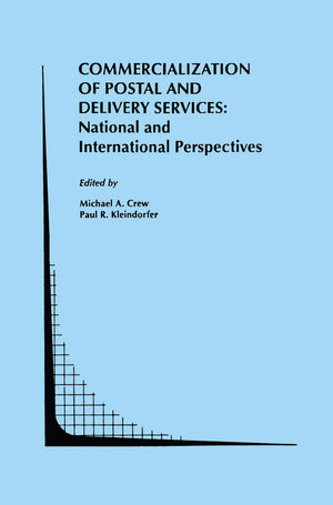 Commercialization of Postal and Delivery Services: National and International Perspectives (Topics in Regulatory Economics and P,Used
