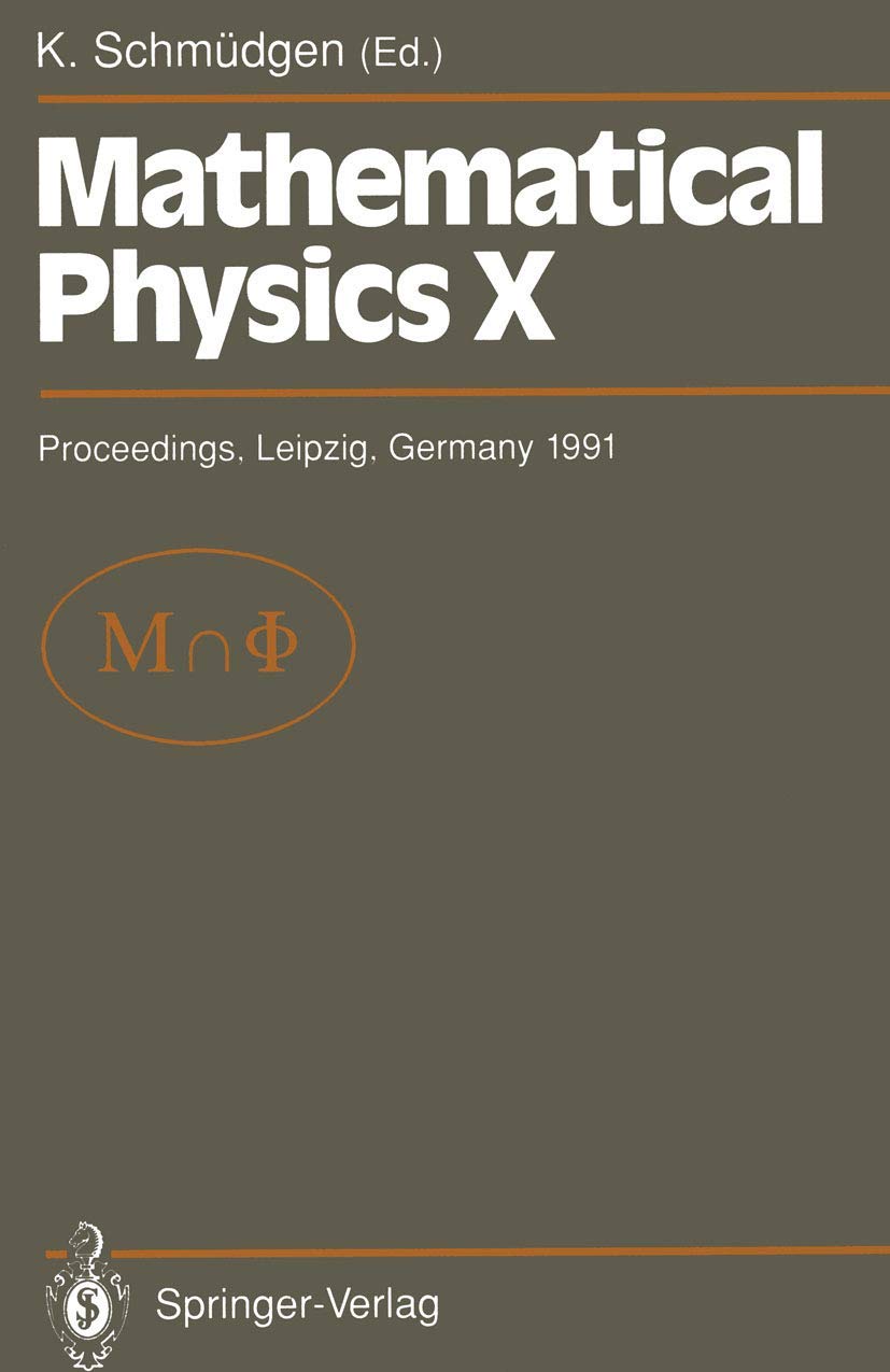 Mathematical Physics X: Proceedings of the Xth Congress on Mathematical Physics, Held at Leipzig, Germany, 30 July  9 August, 1,Used