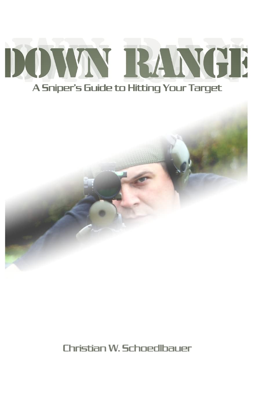 Down Range: A Sniper'S Guide To Hitting Your Target,Used