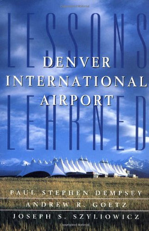 Denver International Airport: Lessons Learned,Used