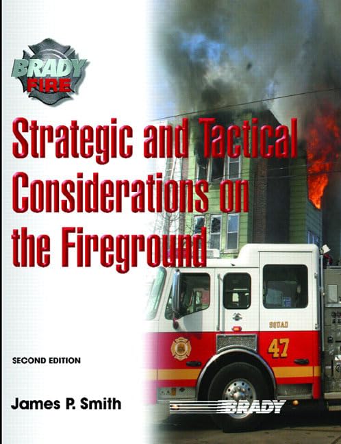 Strategic and Tactical Considerations on the Fireground,New