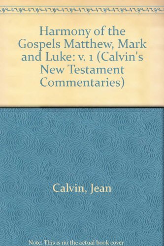 Matthew, Mark, And Luke (Calvin'S New Testament Commentaries),Used
