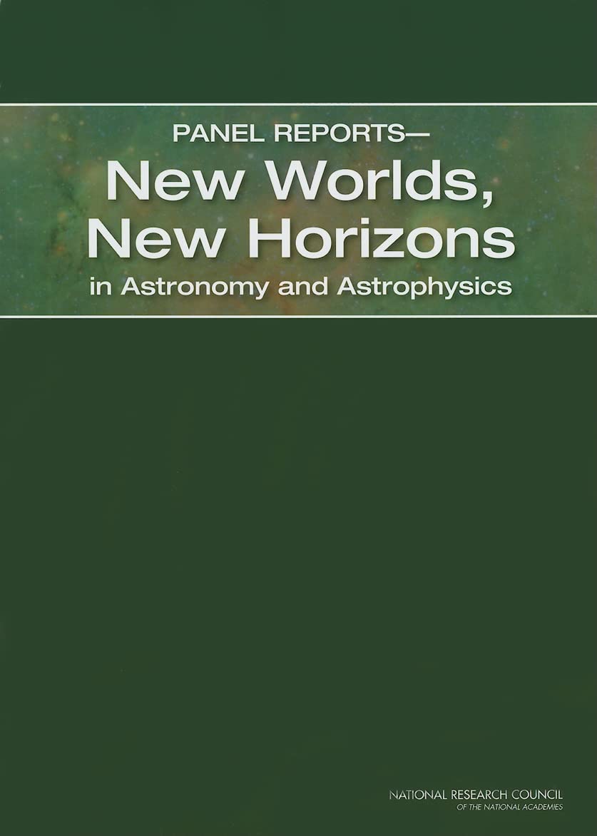Panel Reports?New Worlds, New Horizons In Astronomy And Astrophysics