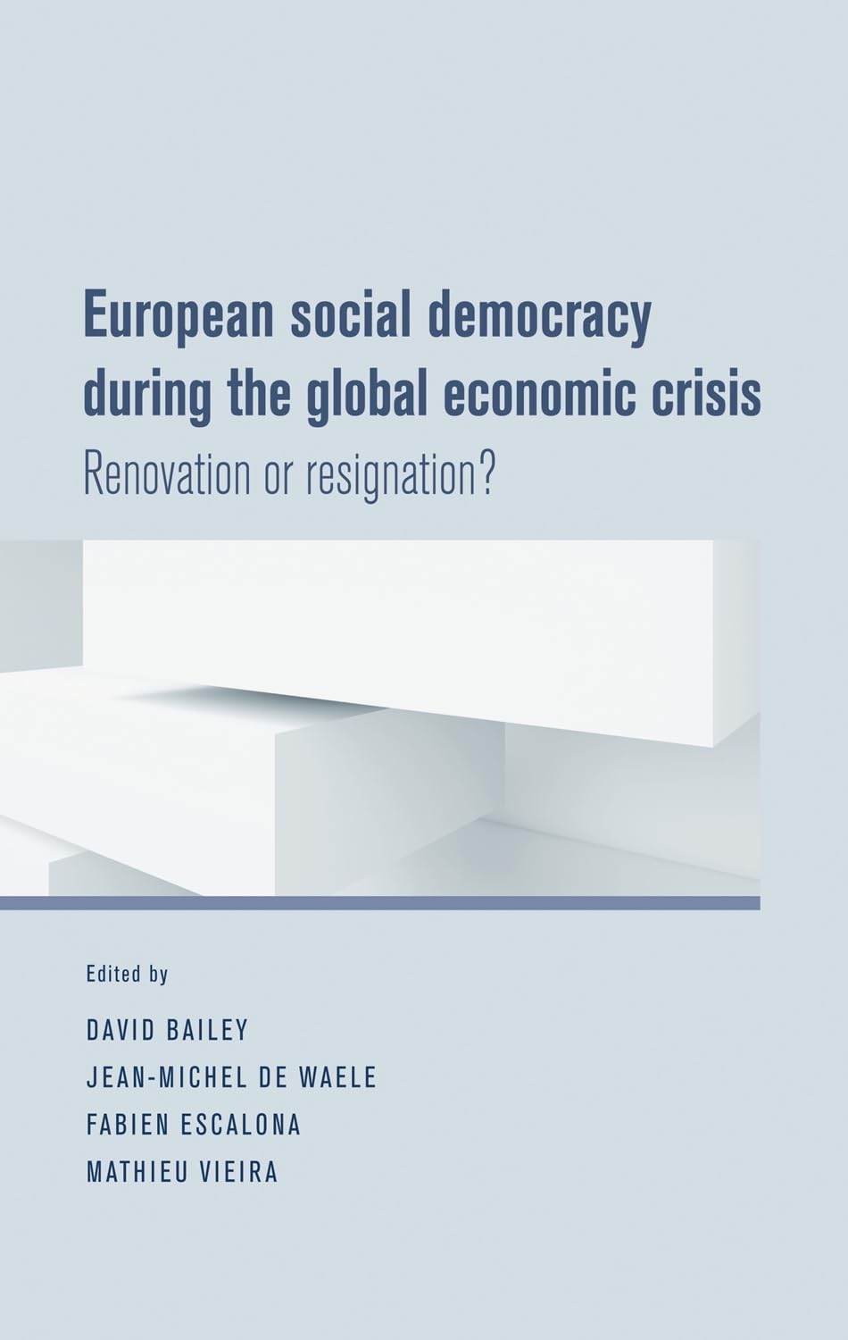 European Social Democracy During The Global Economic Crisis: Renovation Or Resignation?,Used