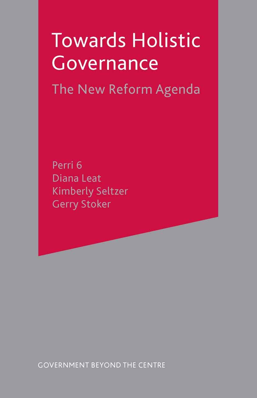 Towards Holistic Governance: The New Reform Agenda (Government beyond the Centre, 21),Used