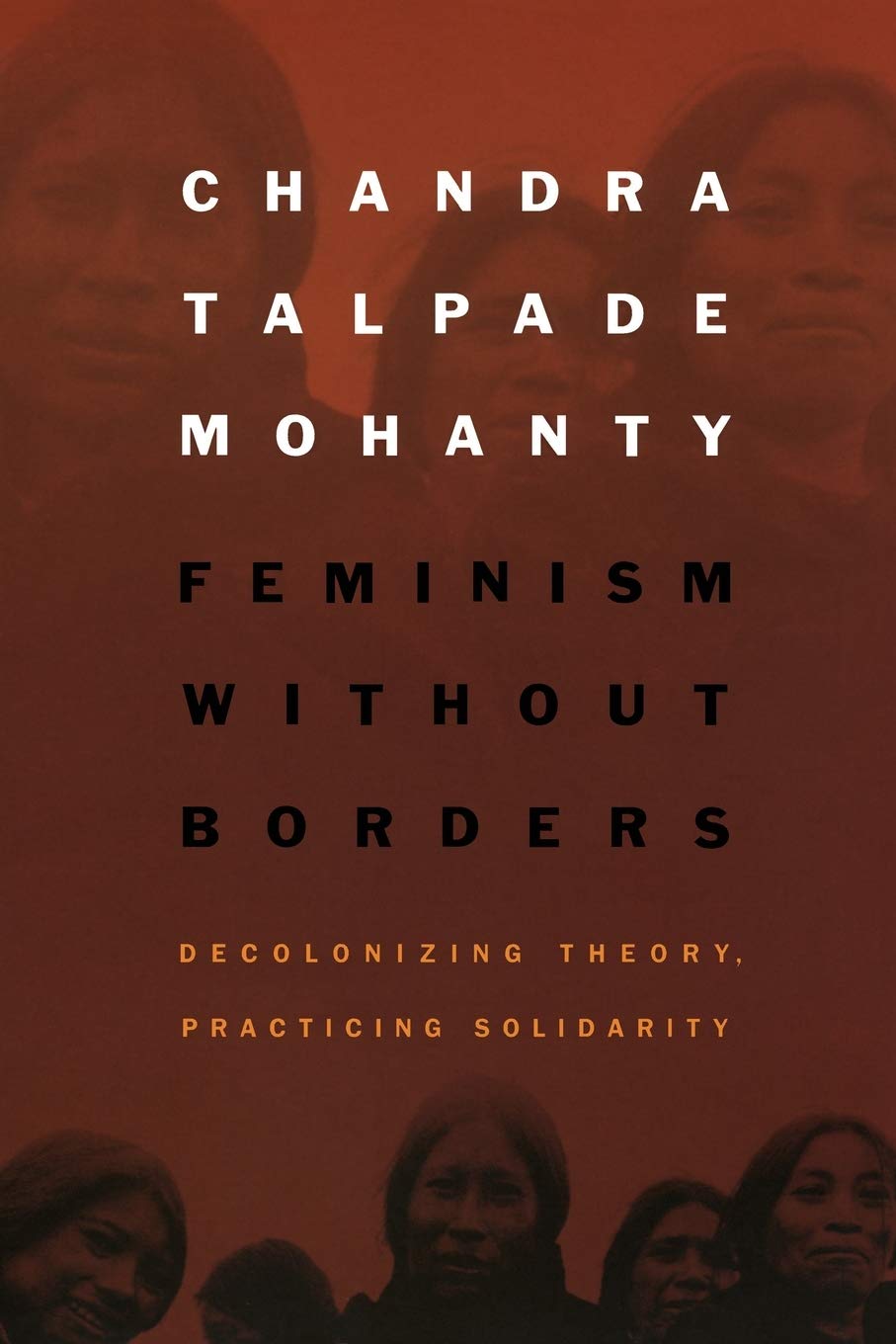 Feminism without Borders: Decolonizing Theory, Practicing Solidarity,Used