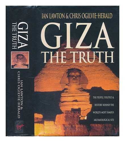 Giza: The Truth, the People, Politics and History Behind the World's Most Famous Archaeological Site,Used