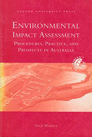 Environmental Impact Assessment: Procedures, Practice and Prospects in Australia (Meridian: Australian Geographical Perspectives,Used