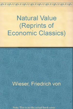 Natural Value (Reprints of Economic Classics) (English and German Edition),Used