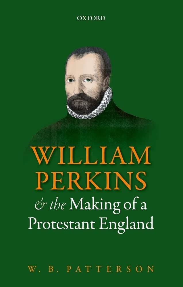 William Perkins and the Making of a Protestant England,Used