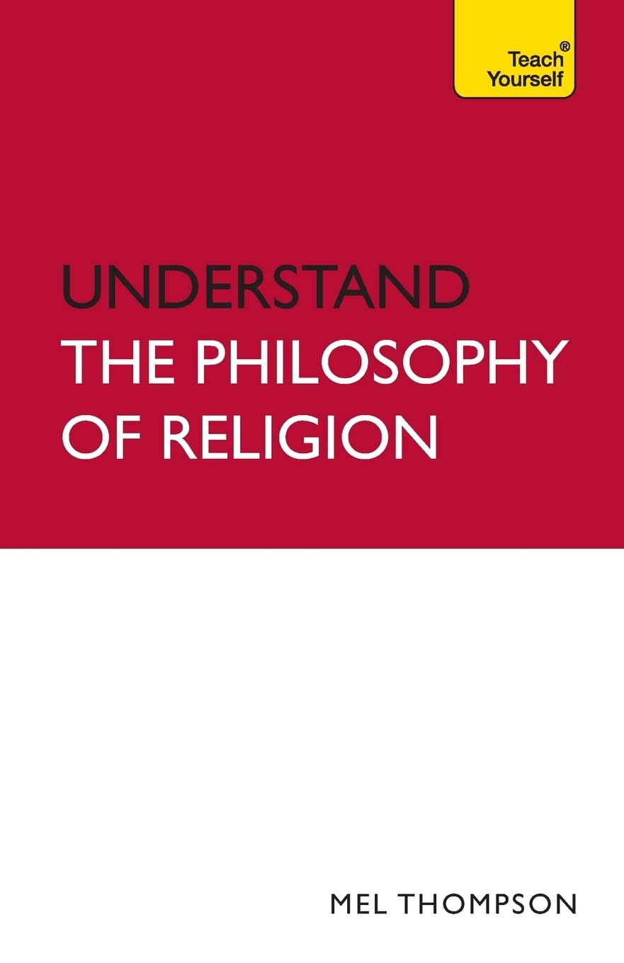 Understand The Philosophy Of Religion (Teach Yourself)