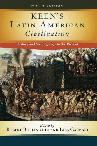Keen'S Latin American Civilization: History And Society, 1492 To The Present,New