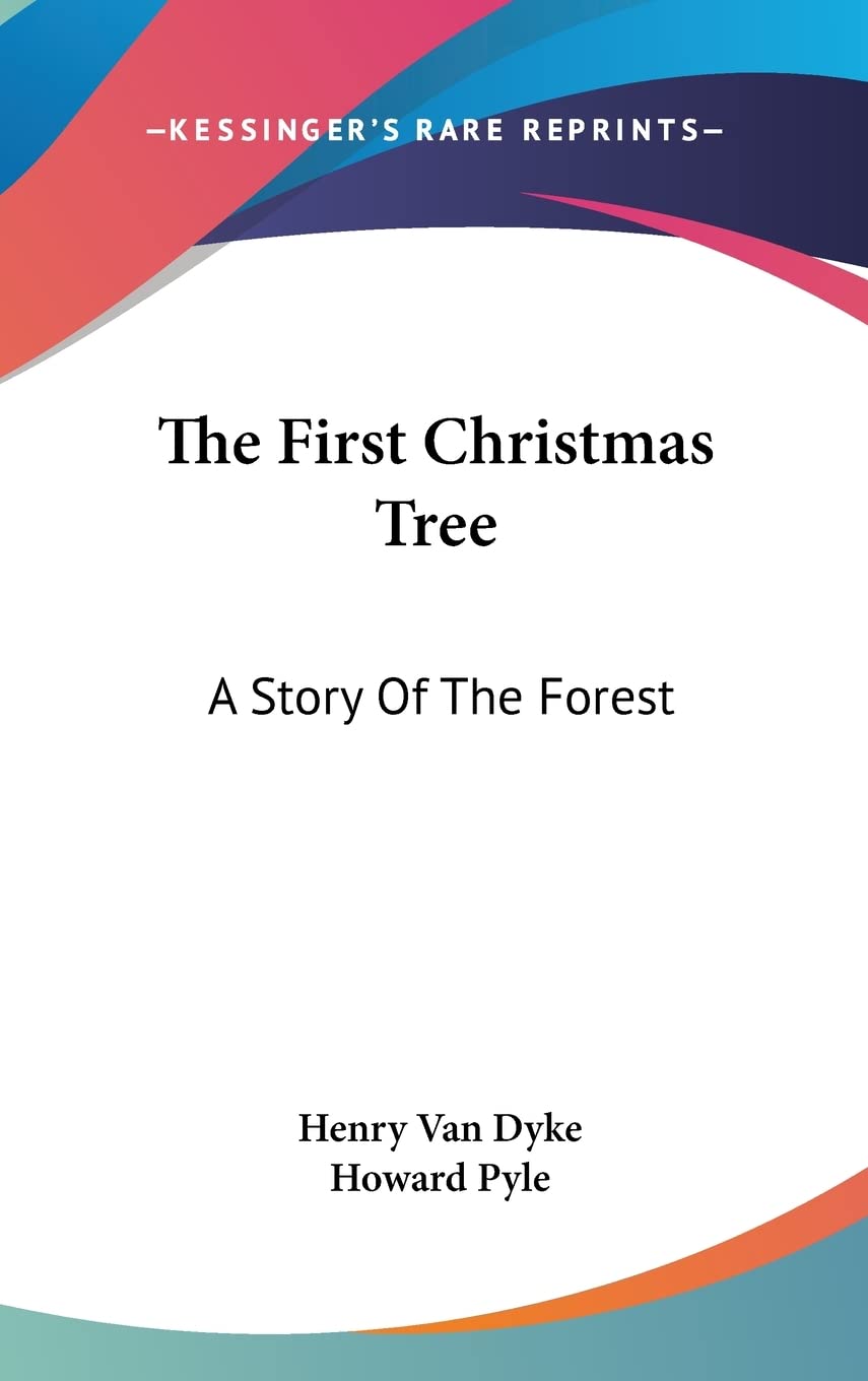 The First Christmas Tree: A Story Of The Forest,Used