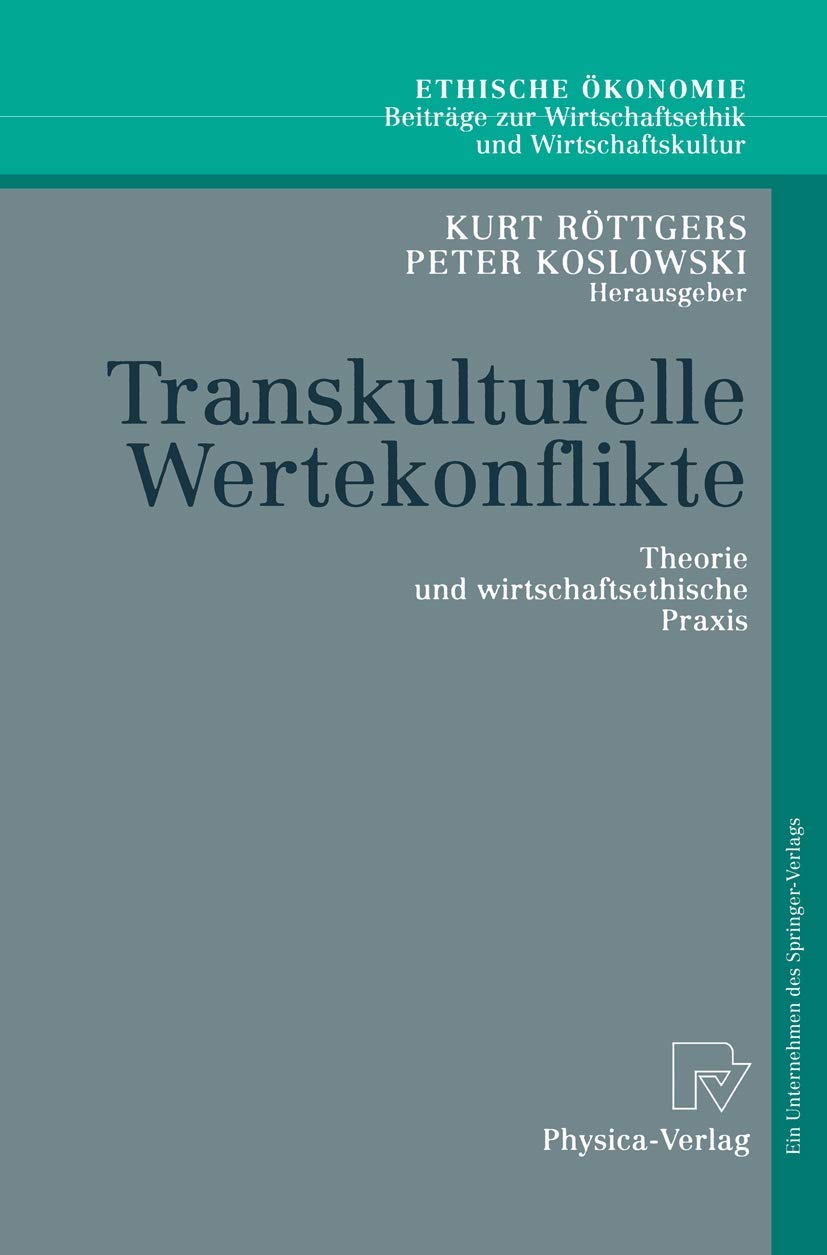 Transkulturelle Wertekonflikte: Theorie und wirtschaftsethische Praxis (Ethische konomie. Beitrge zur Wirtschaftsethik und Wirts,Used