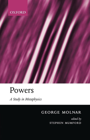 Powers: A Study In Metaphysics