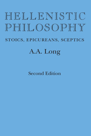 Hellenistic Philosophy: Stoics, Epicureans, Sceptics,Used