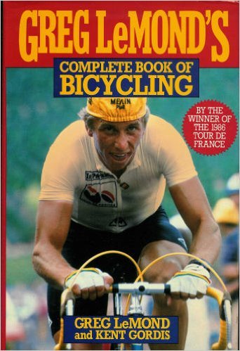 Greg LeMond s Complete Book of Bicycling